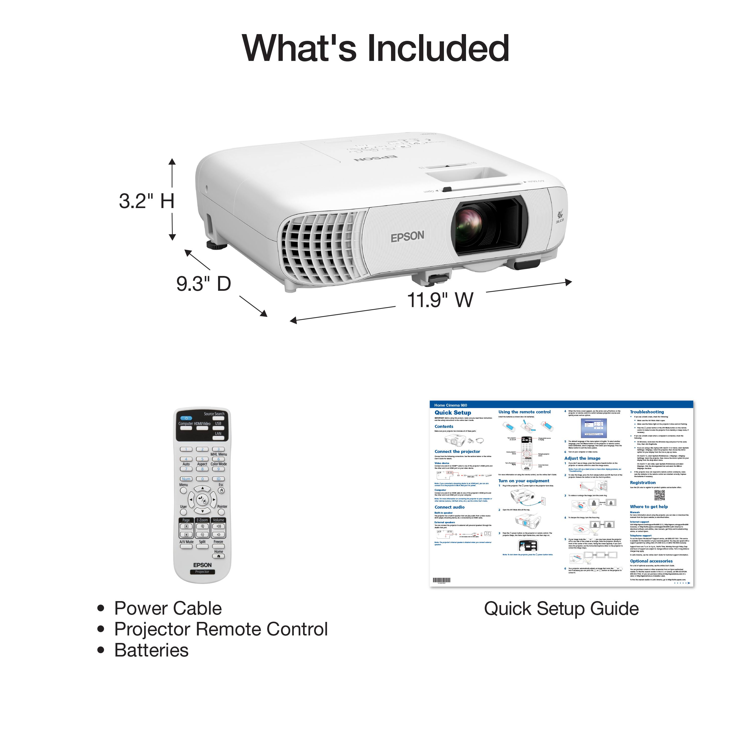 What's Included

3.2" H  
9.3" D  
11.9" W

- Power Cable
- Projector Remote Control
- Batteries

Quick Setup Guide