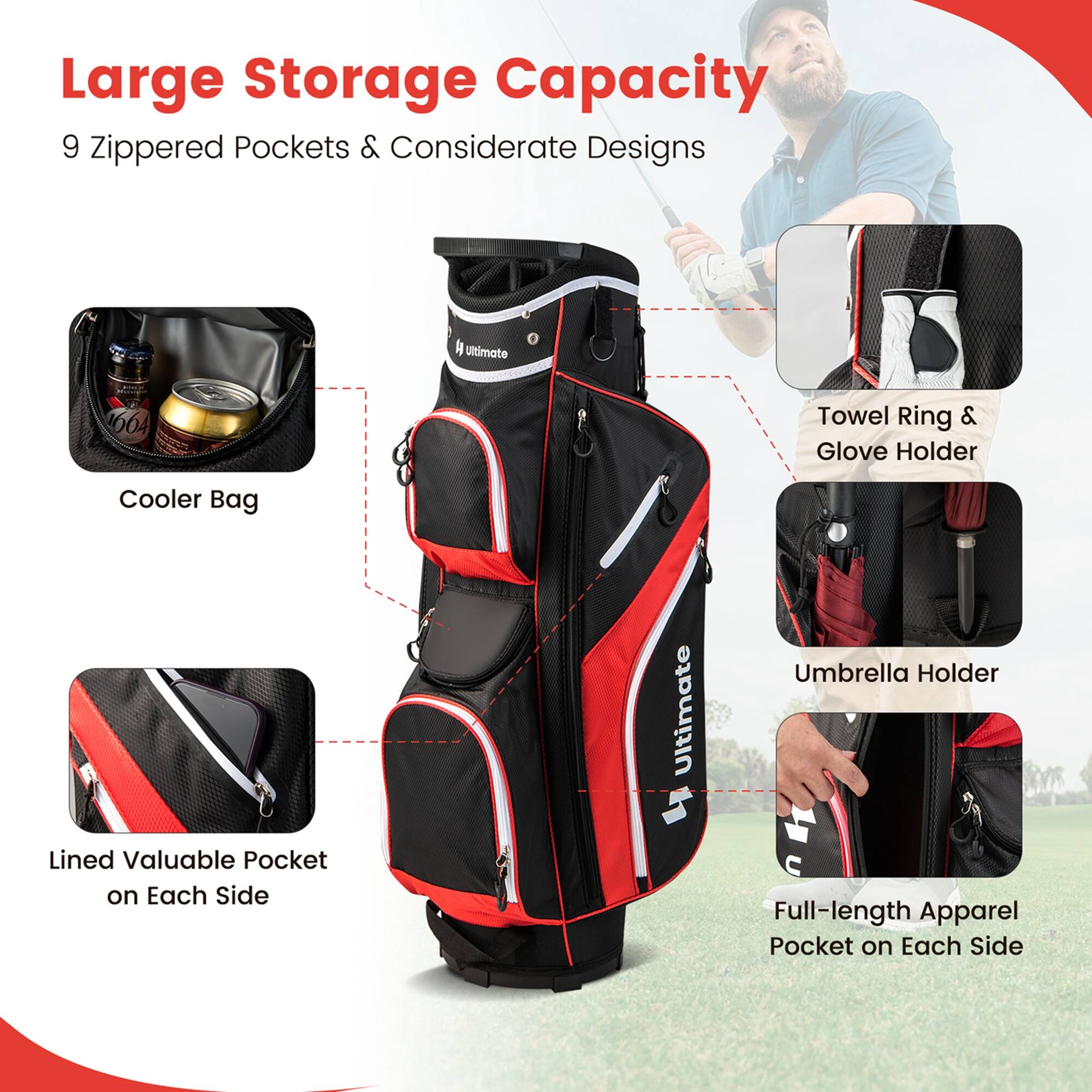 Large Storage Capacity  
9 Zippered Pockets & Considerate Designs  

- Cooler Bag  
- Towel Ring & Glove Holder  
- Lined Valuable Pocket on Each Side  
- Umbrella Holder  
- Full-length Apparel Pocket on Each Side