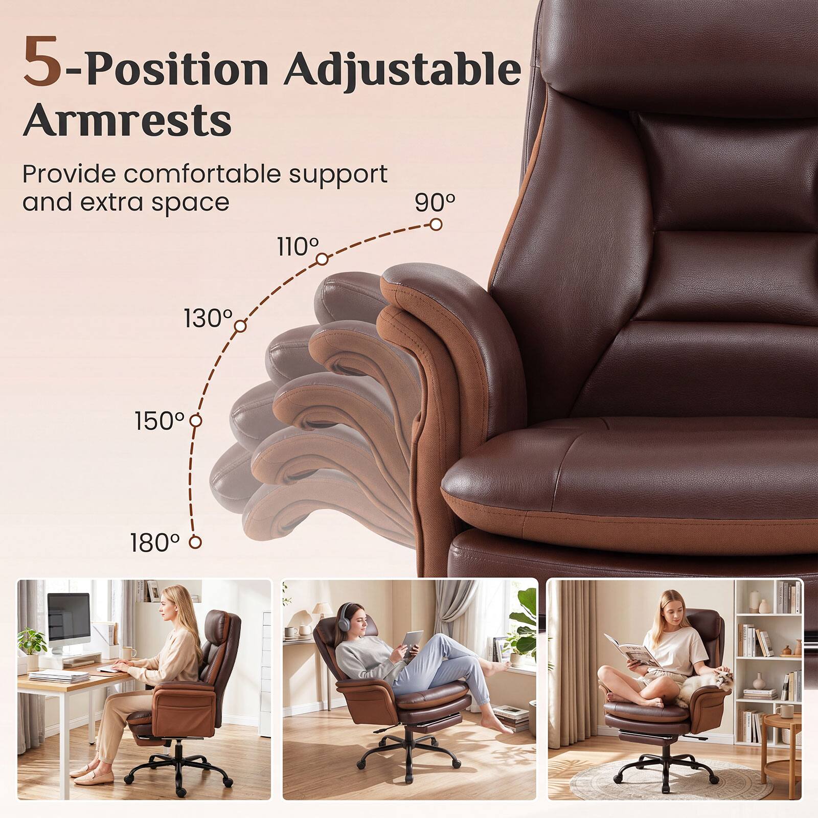 5-Position Adjustable Armrests Provide comfortable support and extra space

90°
110°
130°
150°
180°