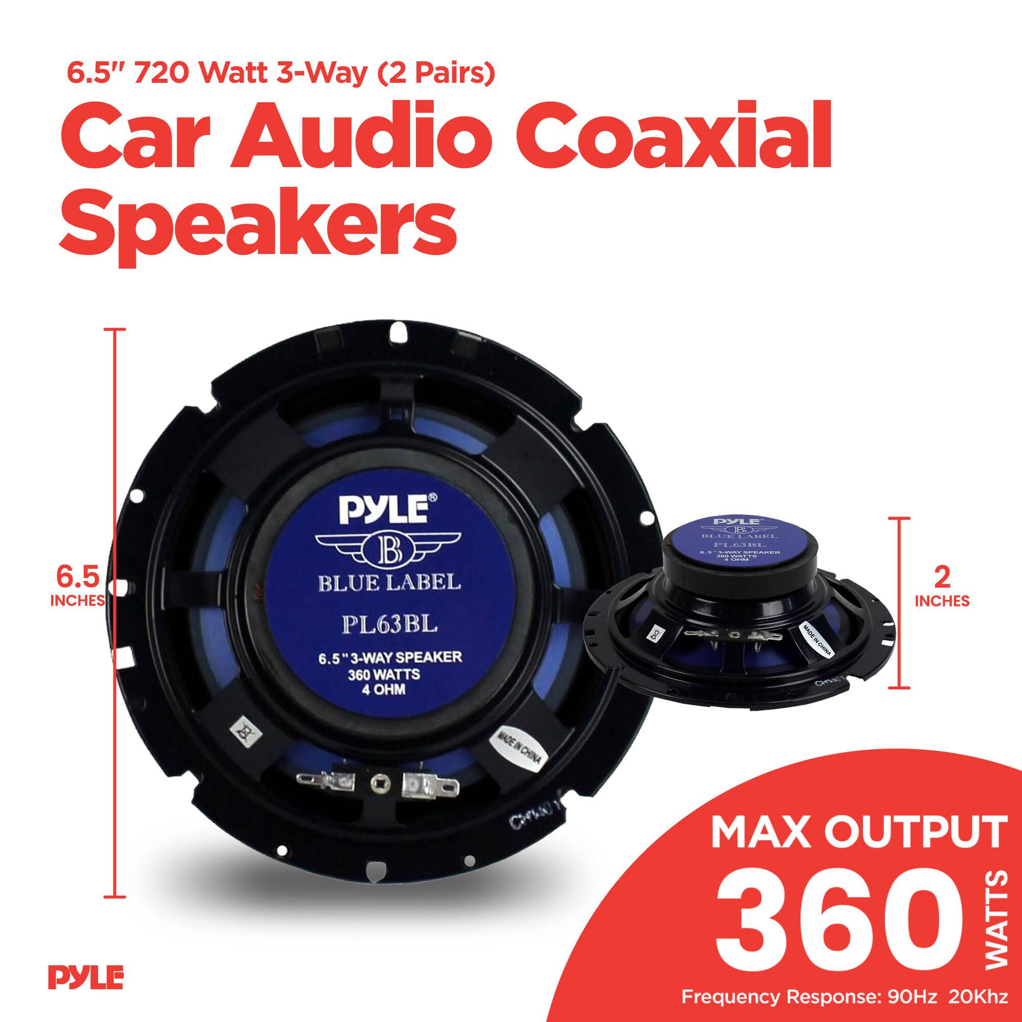 6.5" 720 Watt 3-Way (2 Pairs) Car Audio Coaxial Speakers  
6.5 INCHES  
PYLE BLUE LABEL PL63BL  
6.5 3-WAY SPEAKER  
360 WATTS  
4 OHM  
MAX OUTPUT 360 WATTS  
Frequency Response: 90Hz - 20Khz