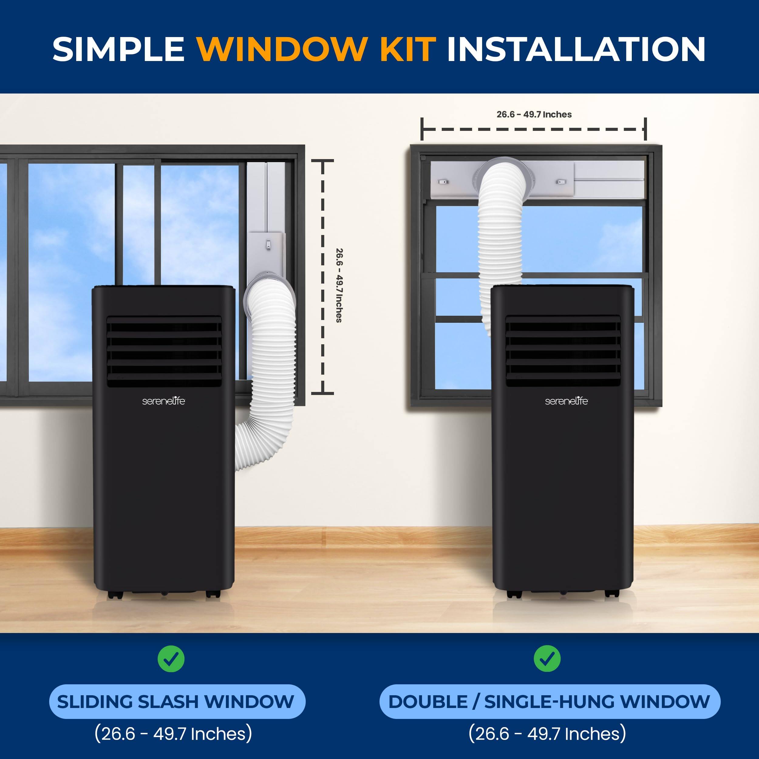 SIMPLE WINDOW KIT INSTALLATION

26.6 - 49.7 inches

serenelife

SLIDING SLASH WINDOW (26.6 - 49.7 inches)

DOUBLE / SINGLE-HUNG WINDOW (26.6 - 49.7 inches)