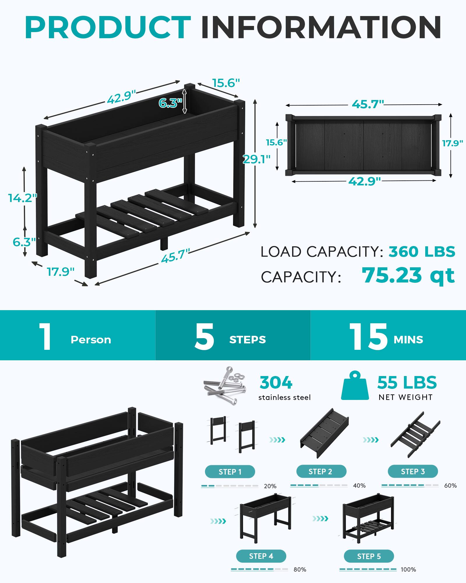 PRODUCT INFORMATION

42.9" 6.3"
15.6"
45.7"
15.6" 29.1"
17.9"
14.2"
42.9"
6.3" 17.9"
45.7"

LOAD CAPACITY: 360 LBS
CAPACITY: 75.23 qt

1 Person
5 STEPS
15 MINS

304 stainless steel
55 LBS NET WEIGHT

STEP 1
STEP 2
STEP 3
20%
40%
60%
STEP 4
STEP 5
80%
100%