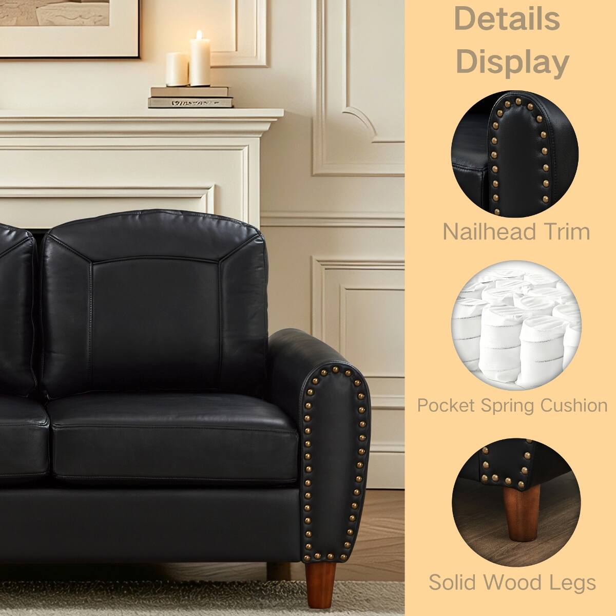 Details Display  
Nailhead Trim  
Pocket Spring Cushion  
Solid Wood Legs