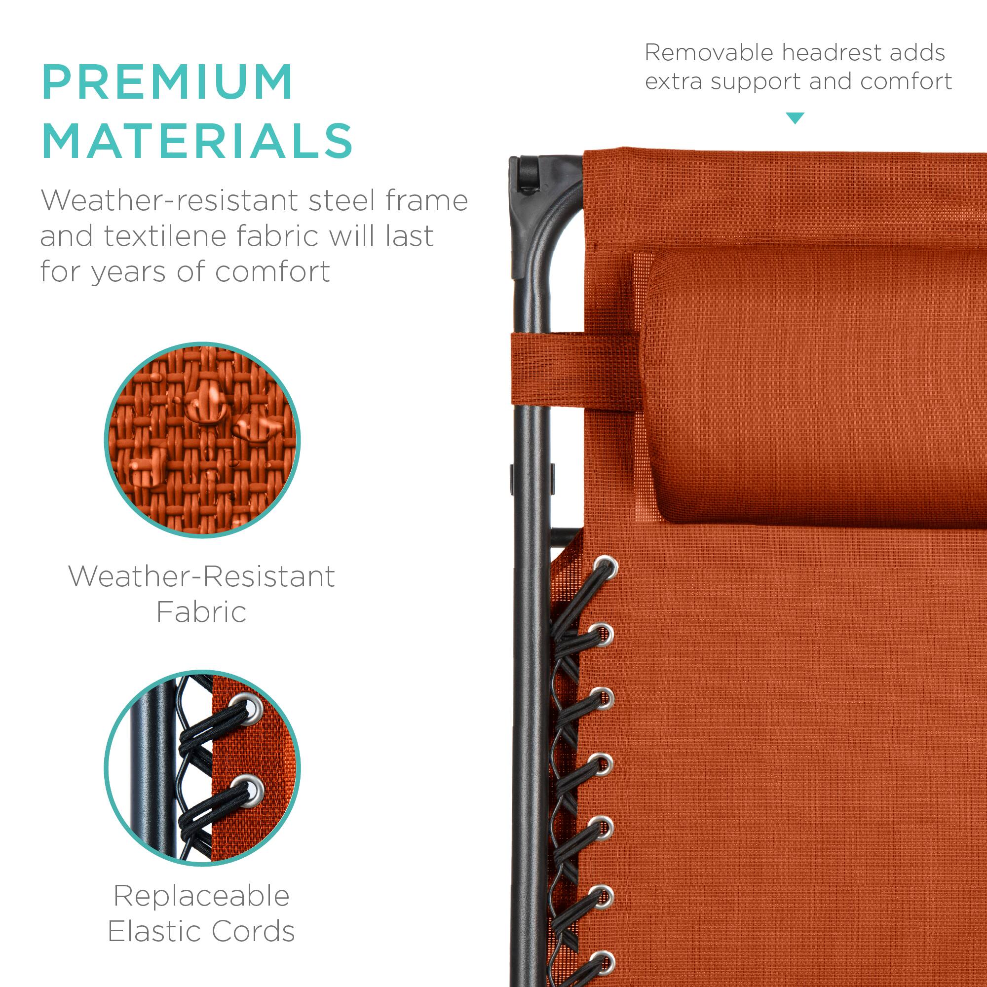 PREMIUM MATERIALS

Weather-resistant steel frame and textilene fabric will last for years of comfort

Weather-Resistant Fabric

Replaceable Elastic Cords

Removable headrest adds extra support and comfort