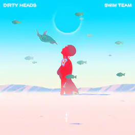 Dirty Heads - SWIM TEAM - VINYL LP