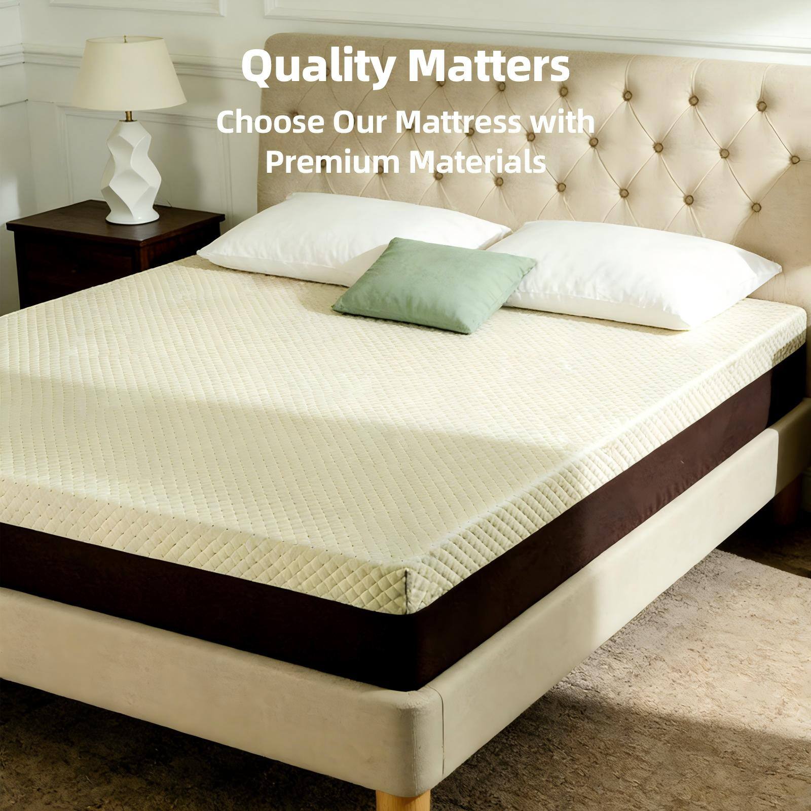 Quality Matters  
Choose Our Mattress with Premium Materials