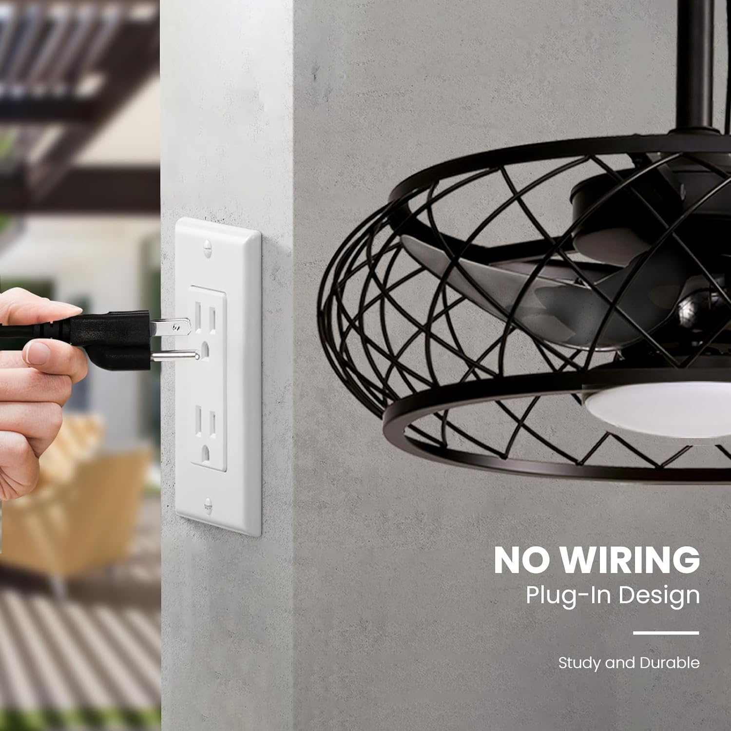 NO WIRING  
Plug-In Design  
Study and Durable
