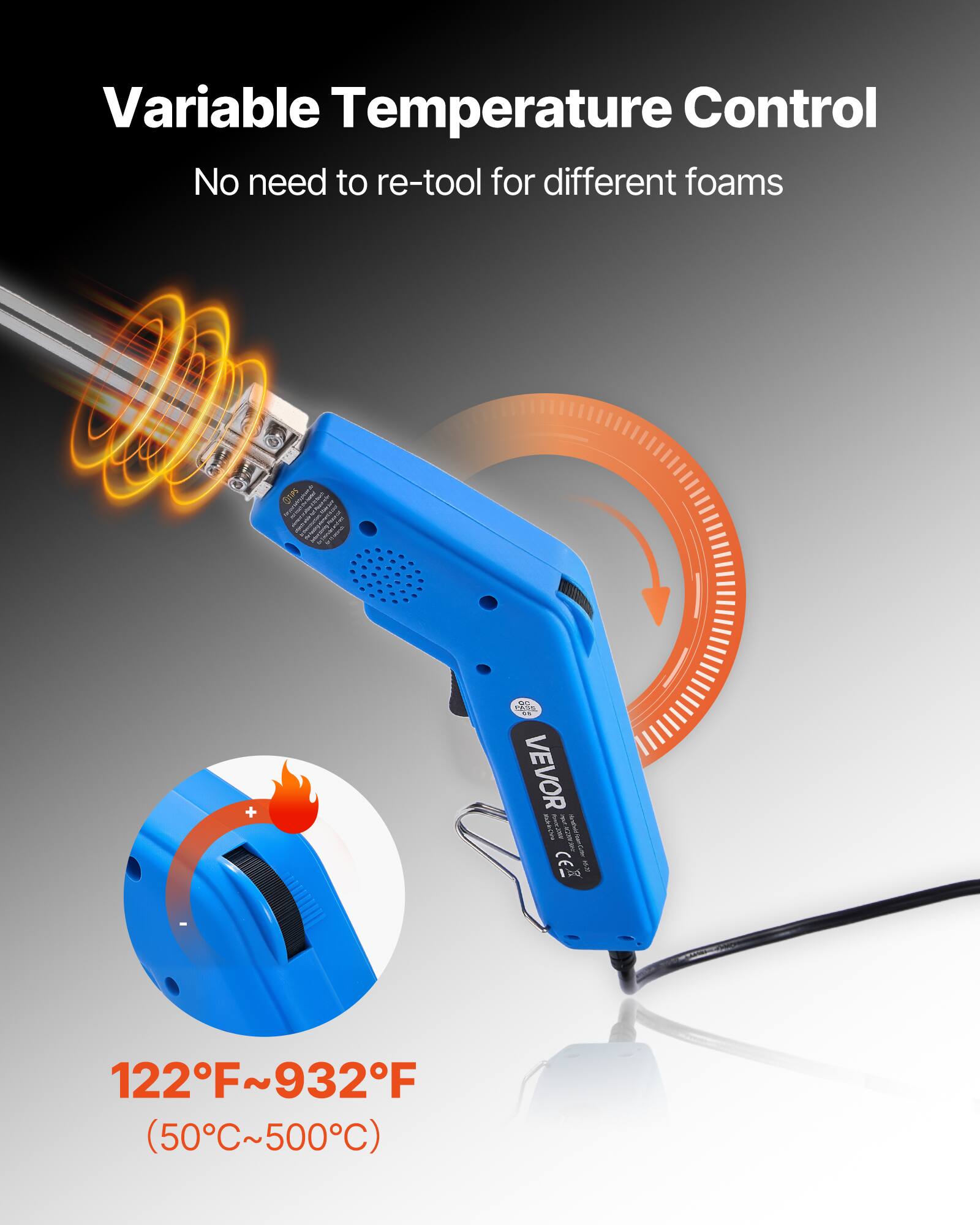 Variable Temperature Control  
No need to re-tool for different foams  

VEVOR SPORTS ONE  
Serv POUR - Marsahald.com/Culter - TWART CEZ 500  

122°F~932°F (50°C~500°C)