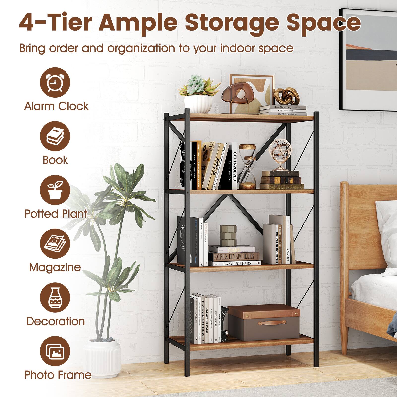 4-Tier Ample Storage Space  
Bring order and organization to your indoor space  

- Alarm Clock  
- Book  
- Potted Plant  
- Magazine  
- Decoration  
- Photo Frame