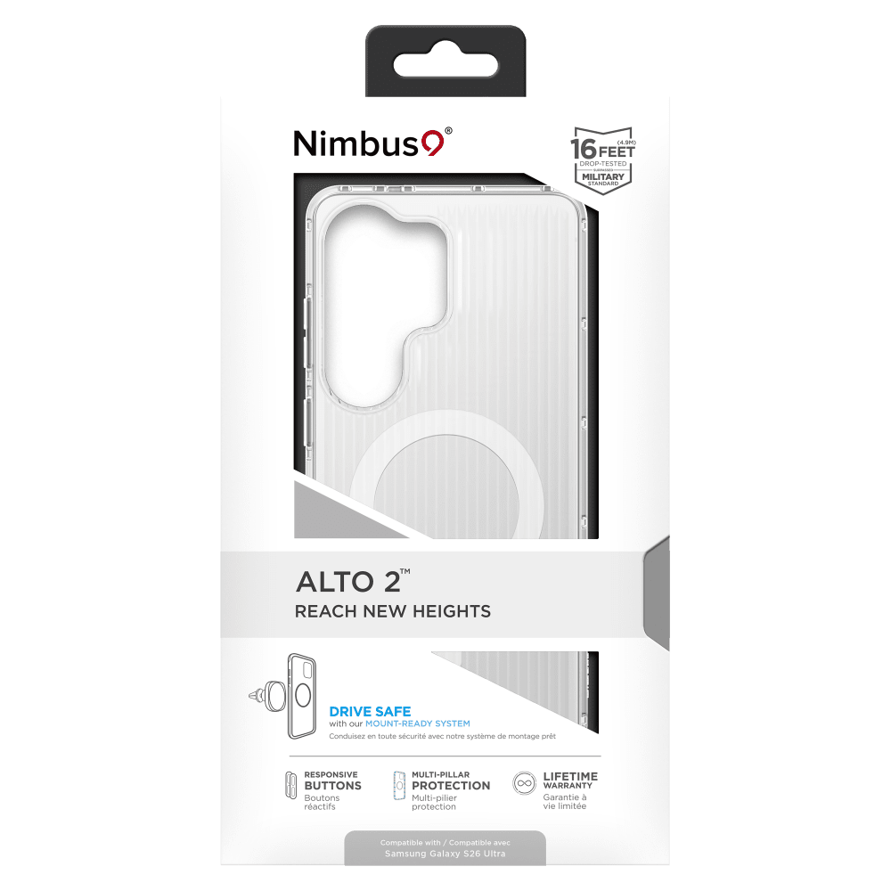 Nimbus9  
(4.9M) 16 FEET DROP-TESTED DESIGN - MILITARY STANDARD  
ALTO 2™ REACH NEW HEIGHTS  
DRIVE SAFE with our MOUNT-READY SYSTEM  
Conduisez en toute sécurité avec notre système de montage prêt  
RESPONSIVE BUTTONS  
Boutons réactifs  
MULTI-PILLAR LIFETIME PROTECTION 8 WARRANTY  
Multi-pilier Garantie à vie limitée  
Compatible with / Compatible avec Samsung Galaxy S26 Ultra