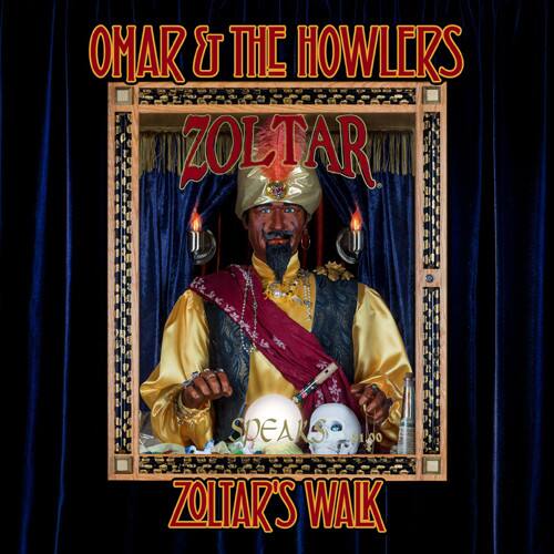 OMAR & THE HOWLERS  
ZOLTAR  
SPEAKS $1.00  
ZOLTAR'S WALK