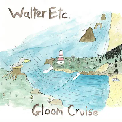 Walter Etc.
Gloom Cruise