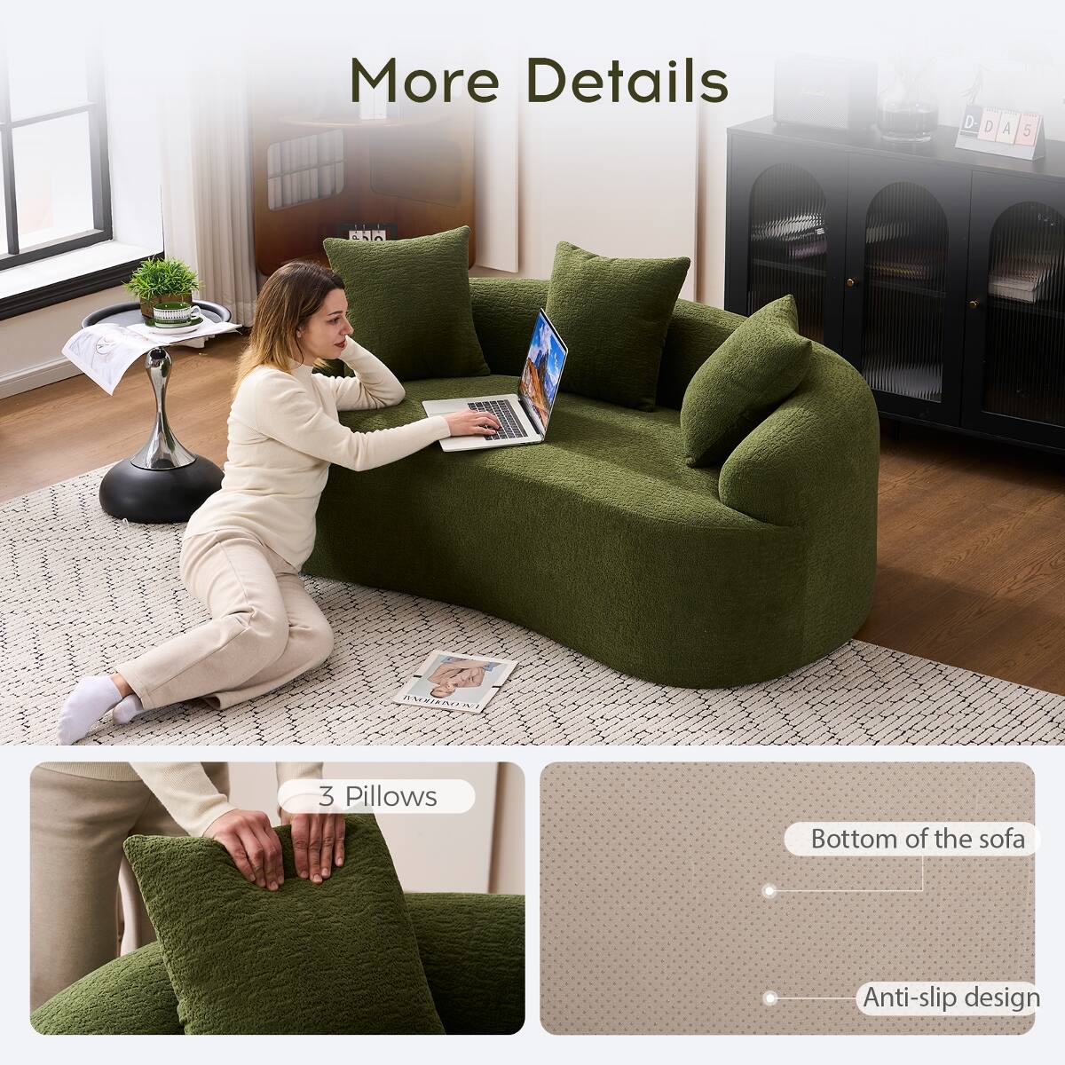 More Details

- 3 Pillows
- Bottom of the sofa
- Anti-slip design