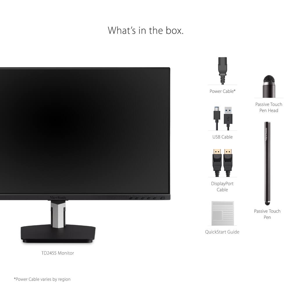 What's in the box.

- TD2455 Monitor
- Power Cable*
- USB Cable
- DisplayPort Cable
- Passive Touch Pen Head
- Passive Touch Pen
- QuickStart Guide

*Power Cable varies by region