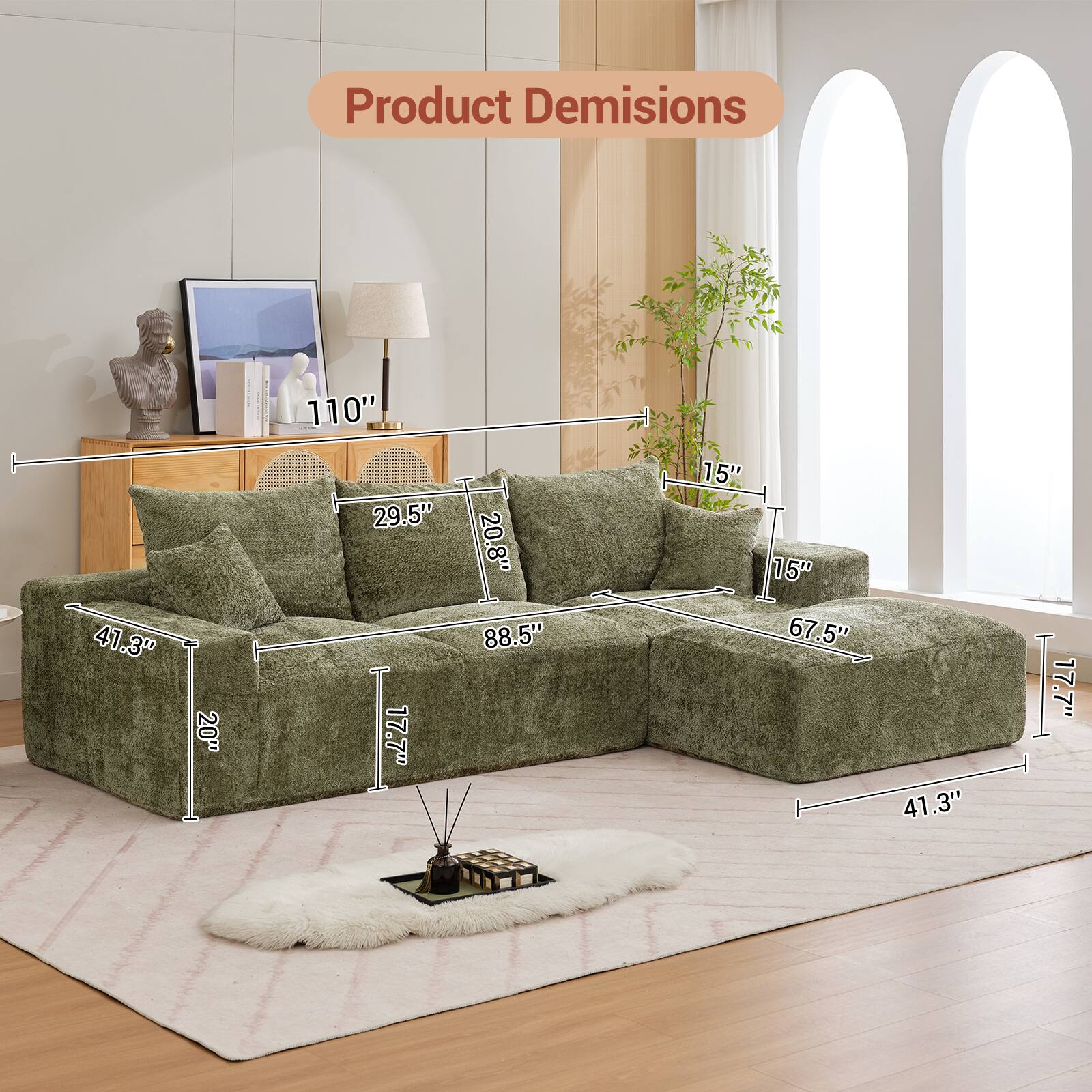 Product Dimensions  
41.3" 20" 110" 29.5" 22L 20.8" 88.5" 15" 15" 67.5" 41.3" 17.7"