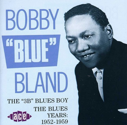"Bobby ""Blue"" Bland - 3B Blues Boy: Blues Years 1952-59   - COMPACT DISCS [CD]" price history on PriceWatchPro