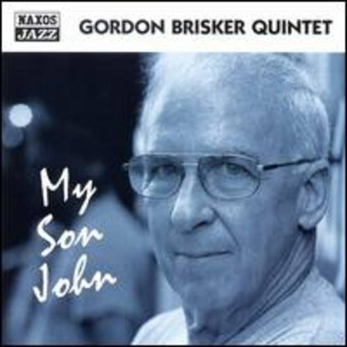 NAXOS JAZZ  
GORDON BRISKER QUINTET  
My Son John