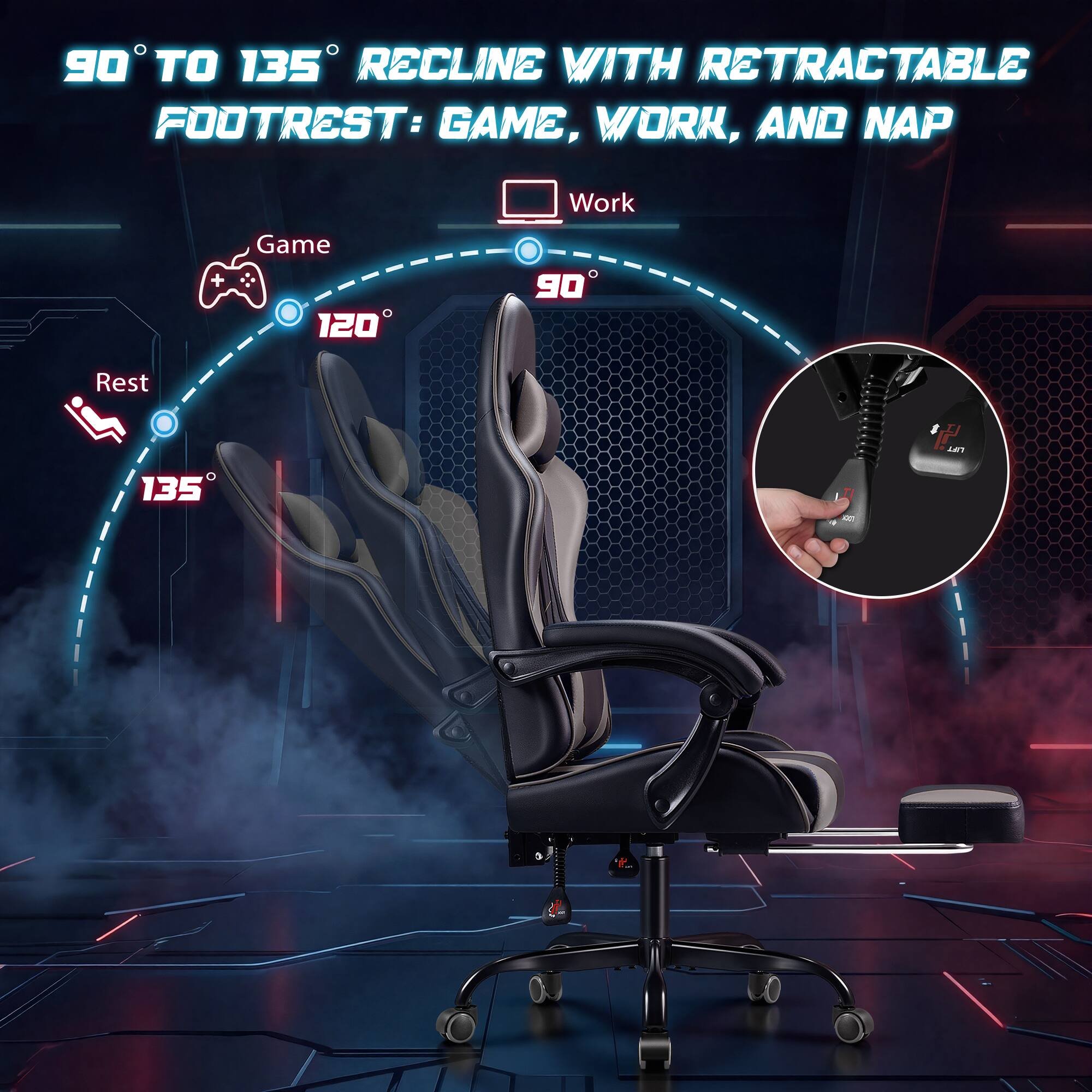 90° TO 135° RECLINE WITH RETRACTABLE FOOTREST: GAME, WORK, AND NAP

Game 120°
Work 90°
Rest 135°