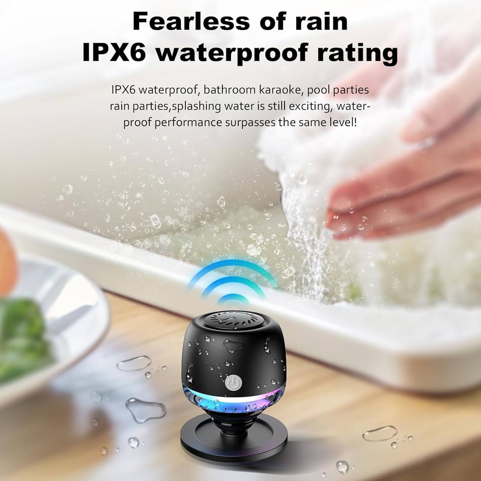 Fearless of rain  
IPX6 waterproof rating  

IPX6 waterproof, bathroom karaoke, pool parties, rain parties, splashing water is still exciting, waterproof performance surpasses the same level!