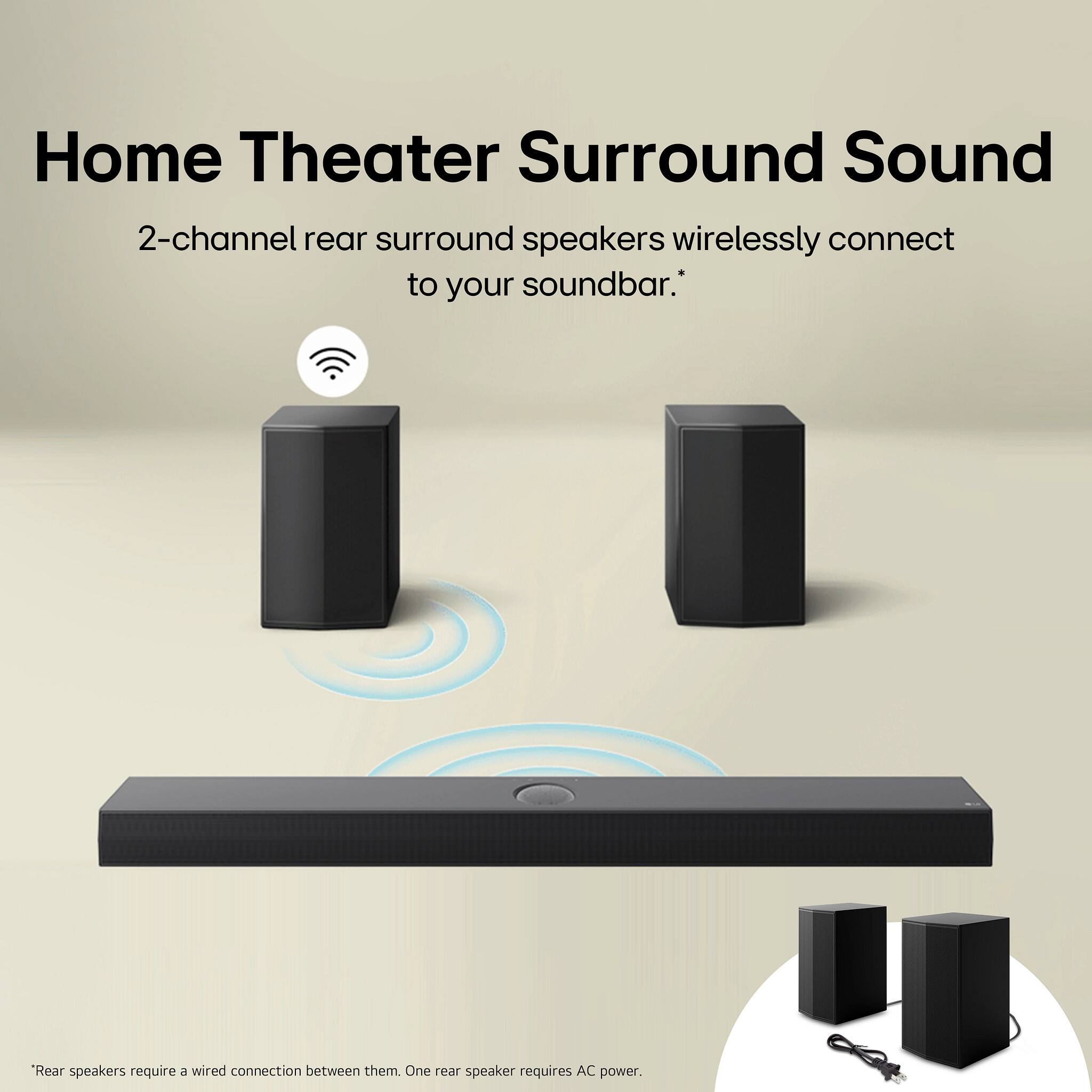 Home Theater Surround Sound

2-channel rear surround speakers wirelessly connect to your soundbar.*

*Rear speakers require a wired connection between them. One rear speaker requires AC power.