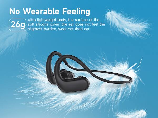 No Wearable Feeling

ultra-lightweight body, the surface of the 26g soft silicone cover, the ear does not feel the slightest burden, wear not tired ear