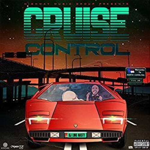 Highway Music Group Presents  
Cruise Control  

Relcoms  
Carolina  
On The Line  
Nasty  
Adenpae  
Addisory  

DJ Luke Nasty  

Parental Advisory  
Explicit Content