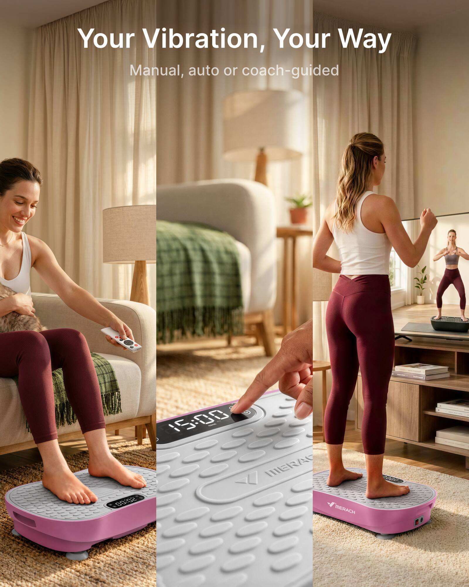 Your Vibration, Your Way  
Manual, auto or coach-guided