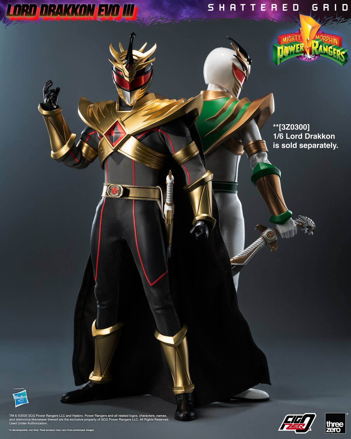 LORD DRAKKON EVO III  
SHATTERED GRID MIGHTY MORPHIN POWER RANGERS  
**[3Z0300] 1/6 Lord Drakkon is sold separately.**  
Hirsbra  
TM & © 2025 SGG Power Rangers LLC and Hasbro. Power Rangers and all related logos, characters, names, and distinctive likenesses thereat are the exclusive property of SGG Power Rangers LLC. All Rights Reserved. Used Under Authorization.  
www.torpcrment.  
Finst pooplos? 100g - Percents INCEBTOKING moages:  
8 FIFO ZER three zero