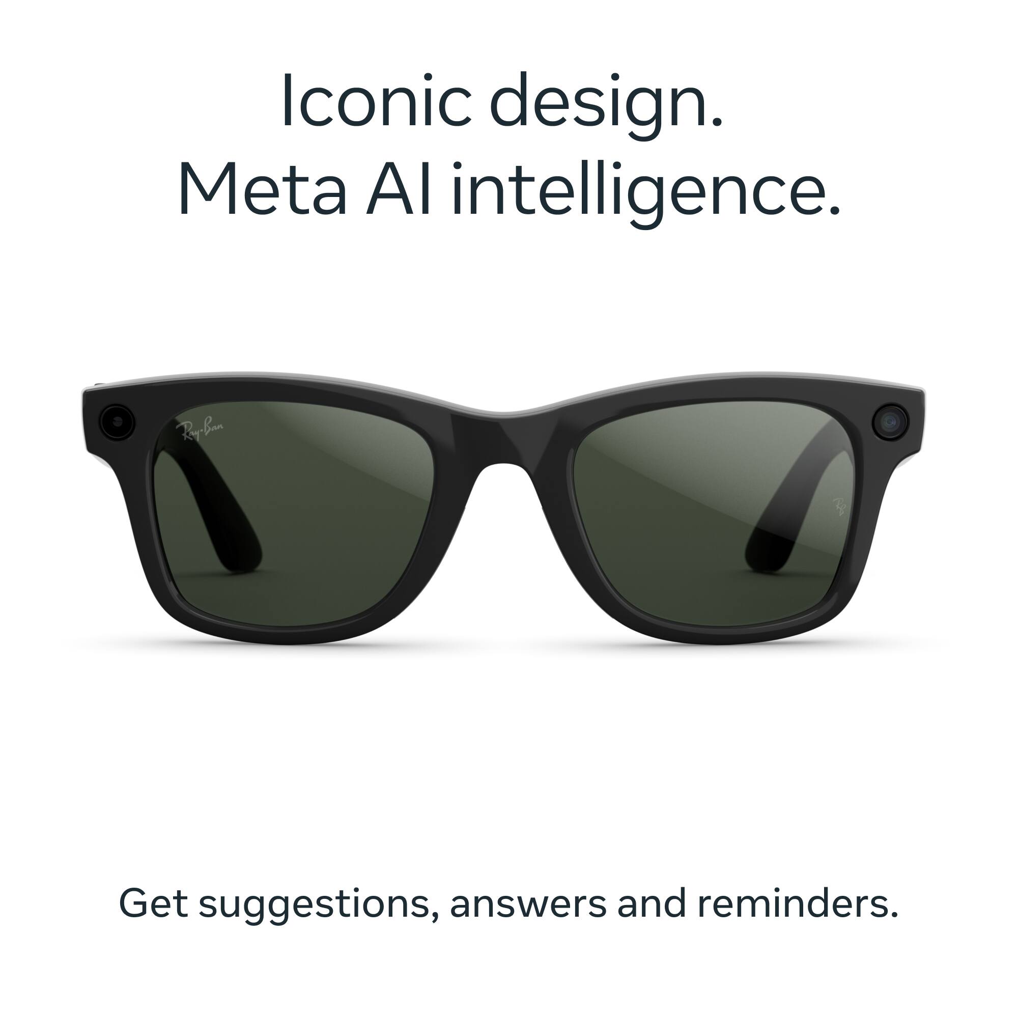 Iconic design.  
Meta AI intelligence.  

Get suggestions, answers and reminders.