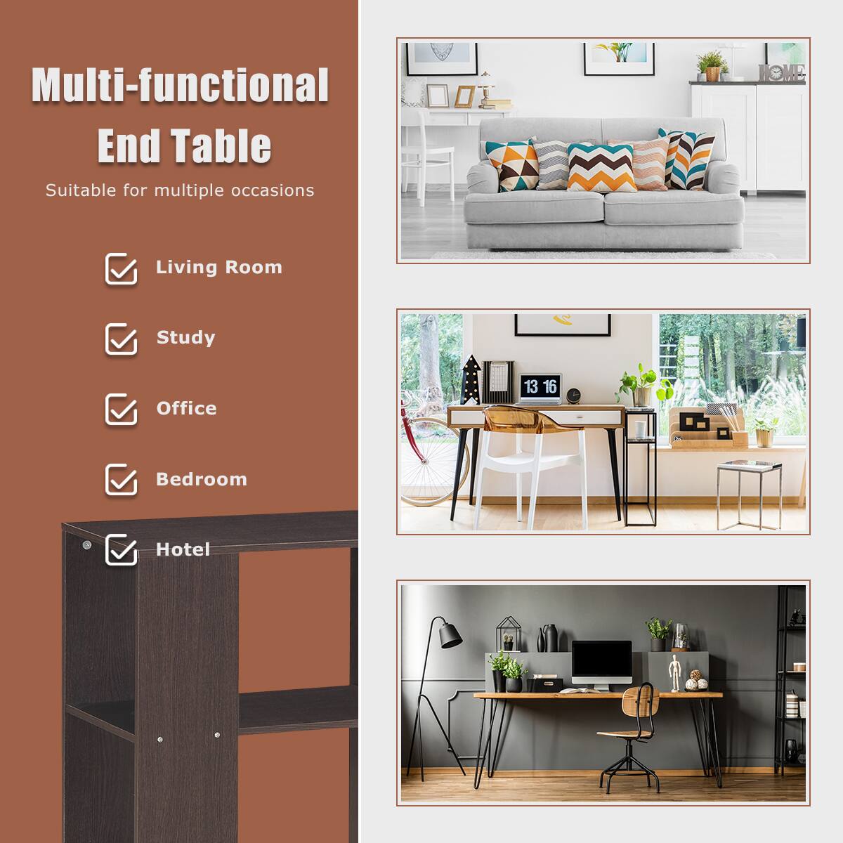 Multi-functional End Table  
Suitable for multiple occasions  

- Living Room  
- Study  
- Office  
- Bedroom  
- Hotel