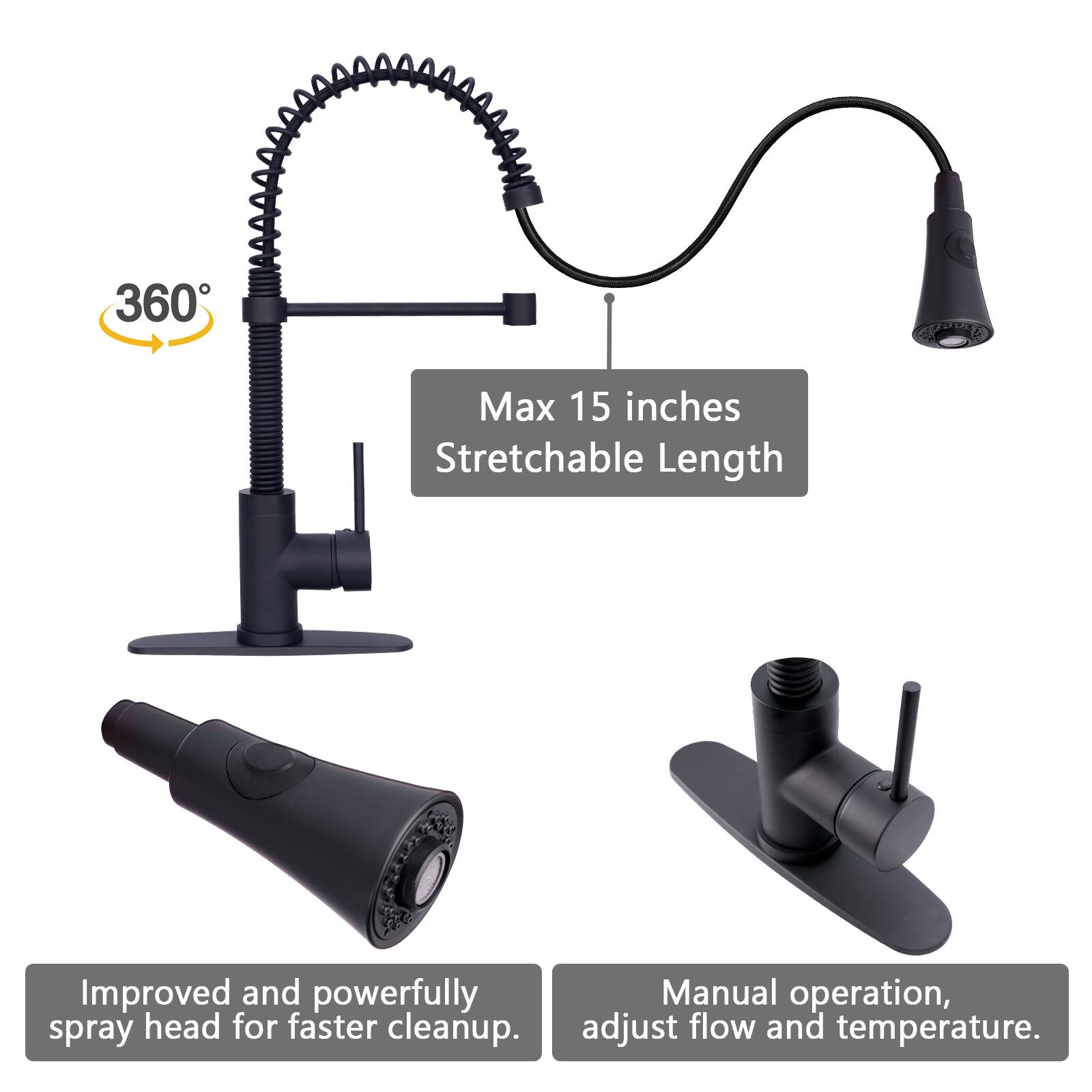 360° Max 15 inches Stretchable Length  
Improved and powerfully spray head for faster cleanup.  
Manual operation, adjust flow and temperature.