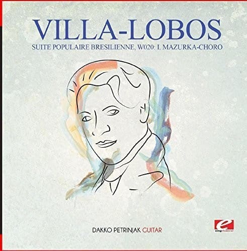 Villa-Lobos - Villa-Lobos: Suite Populaire Bresilienne, W020: I. Mazurka-Choro   - COMPACT DISCS [CD] price history on PriceWatchPro