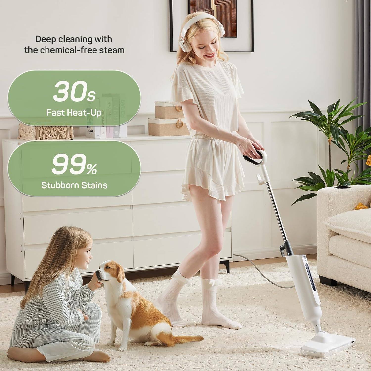 Deep cleaning with the chemical-free steam  
30s Fast Heat-Up  
99% Stubborn Stains