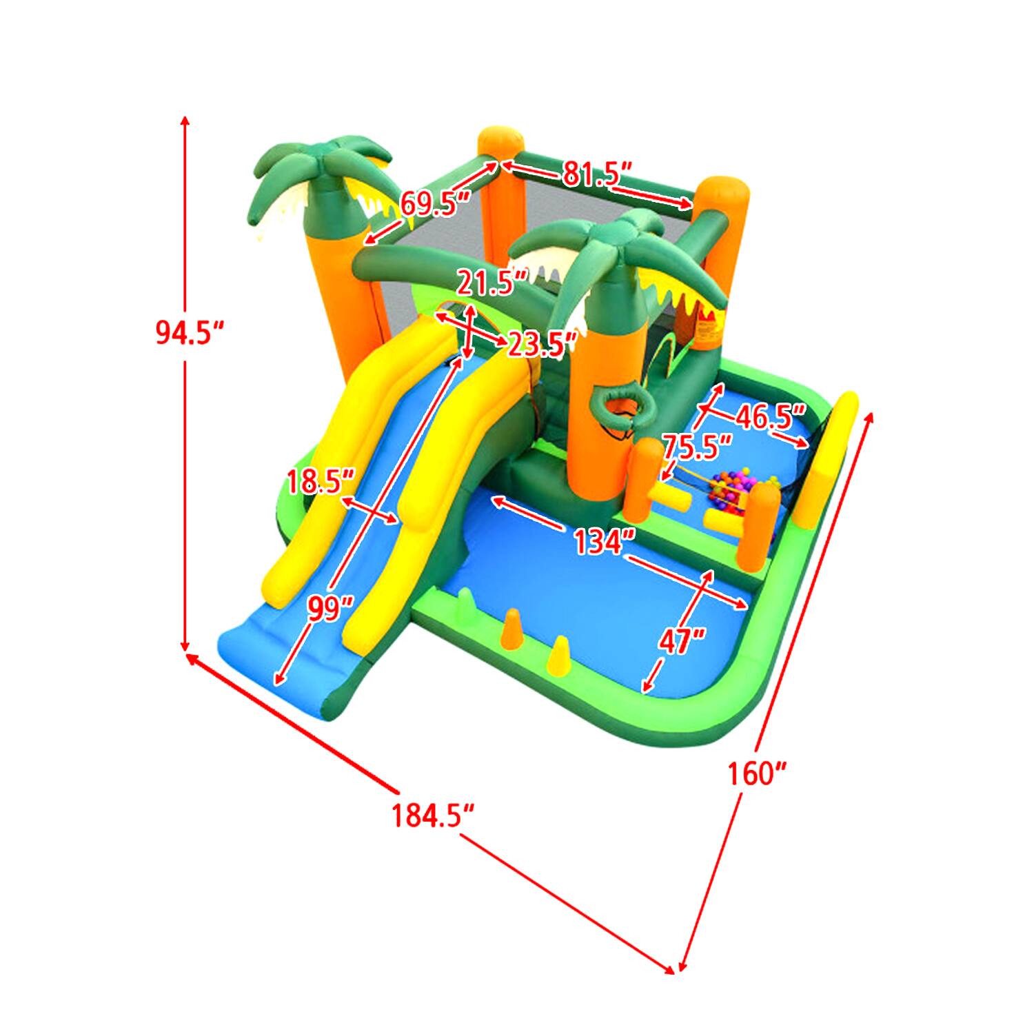 69.5"  
81.5"  
94.5"  
21.5"  
23.5"  
18.5"  
46.5"  
75.5"  
134"  
99"  
47"  
184.5"  
160"