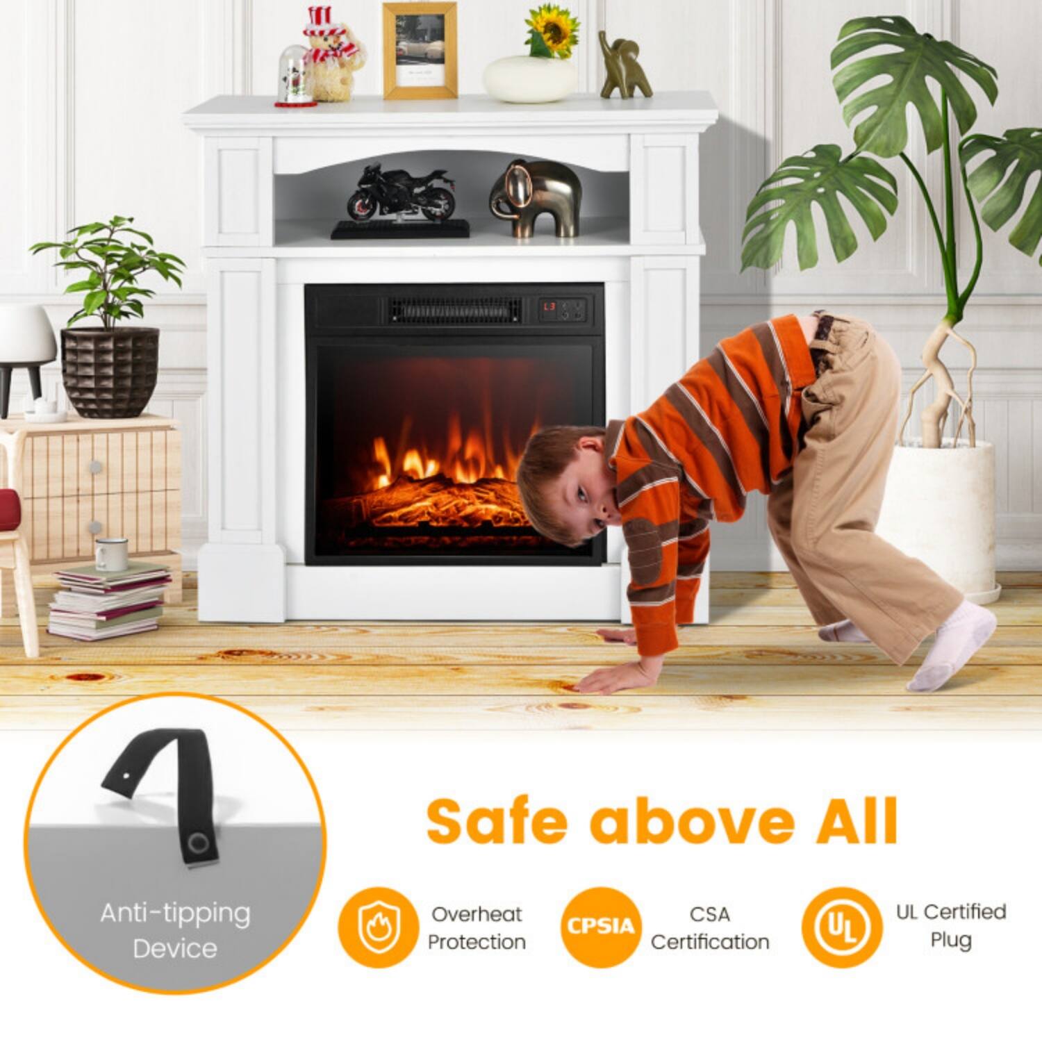 Safe above All  
Anti-tipping Device  
Overheat Protection  
CSA Certification  
CPSIA  
UL Certified Plug