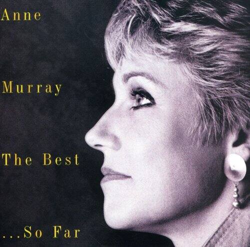 Anne Murray  
The Best  
...So Far