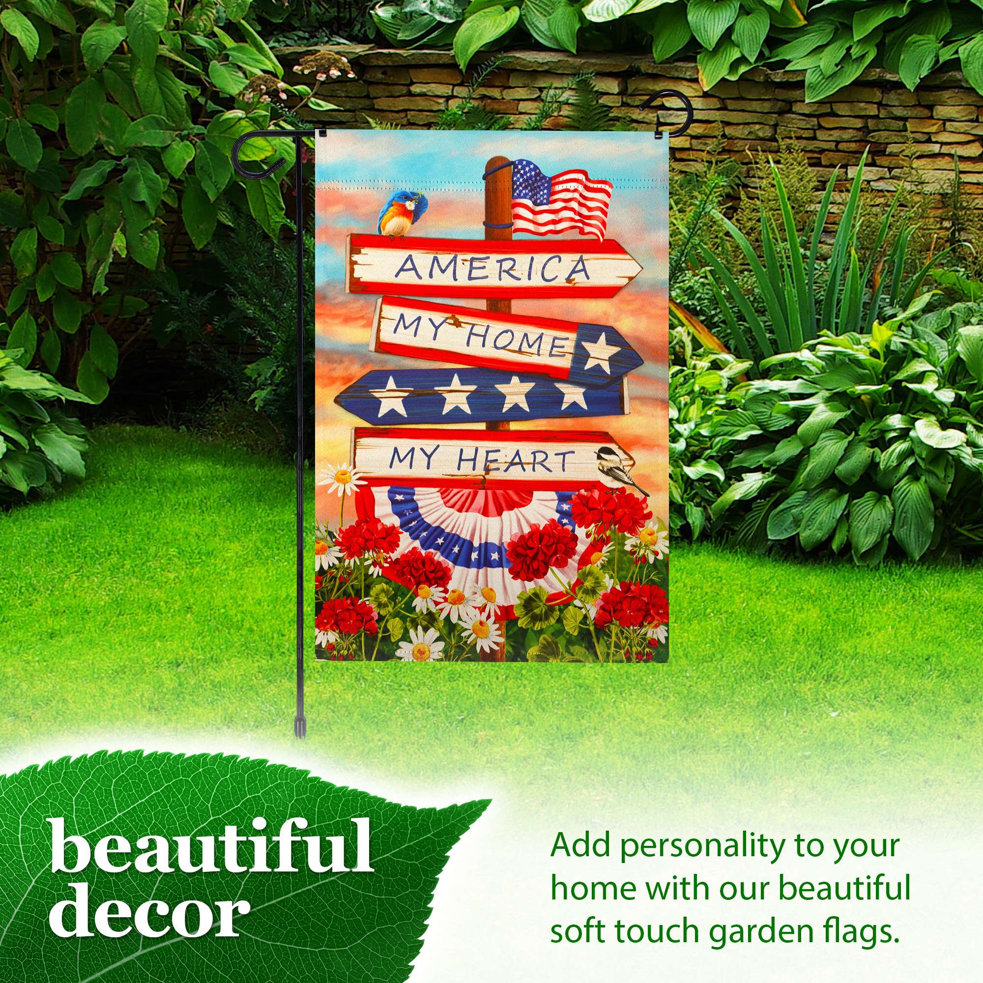 AMERICA MY HOME MY HEART

beautiful decor

Add personality to your home with our beautiful soft touch garden flags.