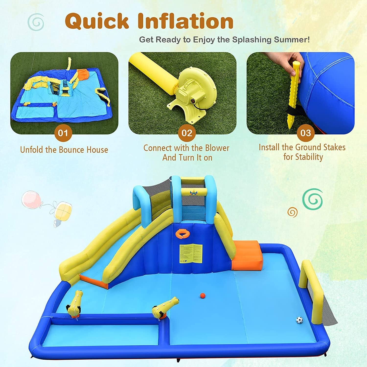 Quick Inflation: Get Ready to Enjoy the Splashing Summer!

01. Unfold the Bounce House
02. Connect with the Blower and Turn It On
03. Install the Ground Stakes for Stability