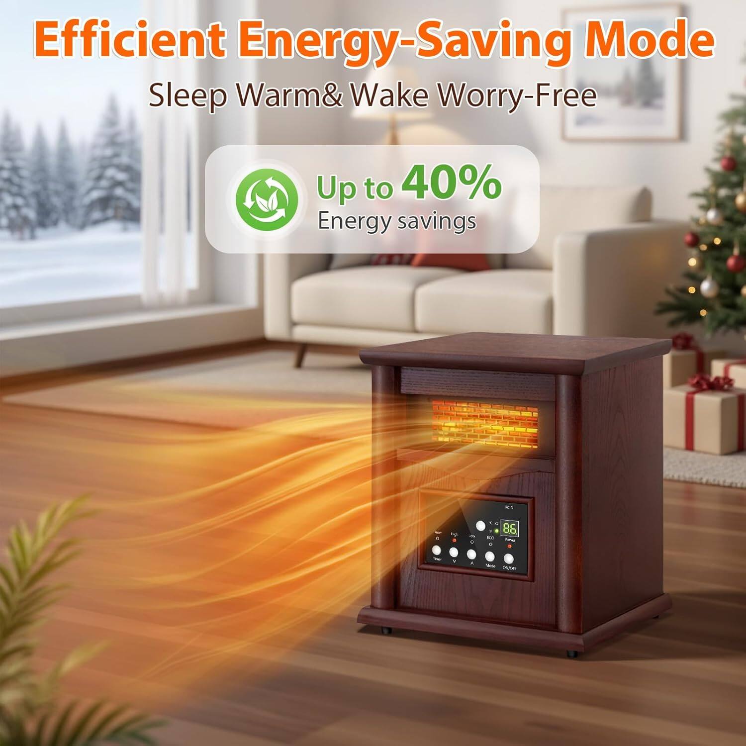 Efficient Energy-Saving Mode  
Sleep Warm & Wake Worry-Free  
Up to 40% Energy savings
