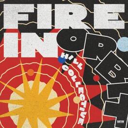 Hill Collective - Fire In Orbit - VINYL LP