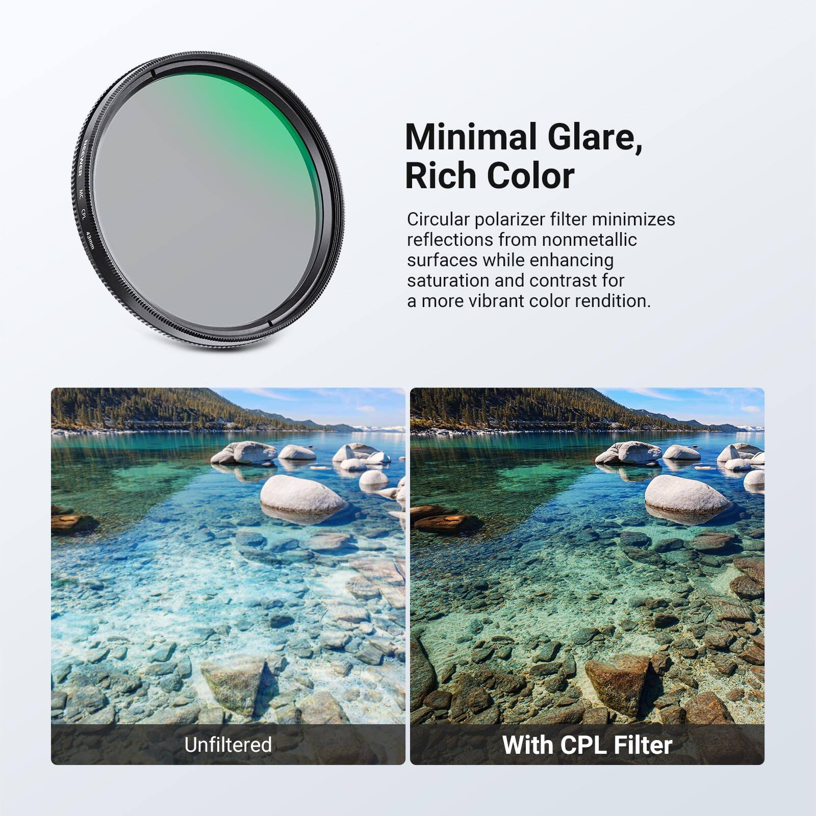 Minimal Glare, Rich Color

Circular polarizer filter minimizes reflections from nonmetallic surfaces while enhancing saturation and contrast for a more vibrant color rendition.

Unfiltered

With CPL Filter