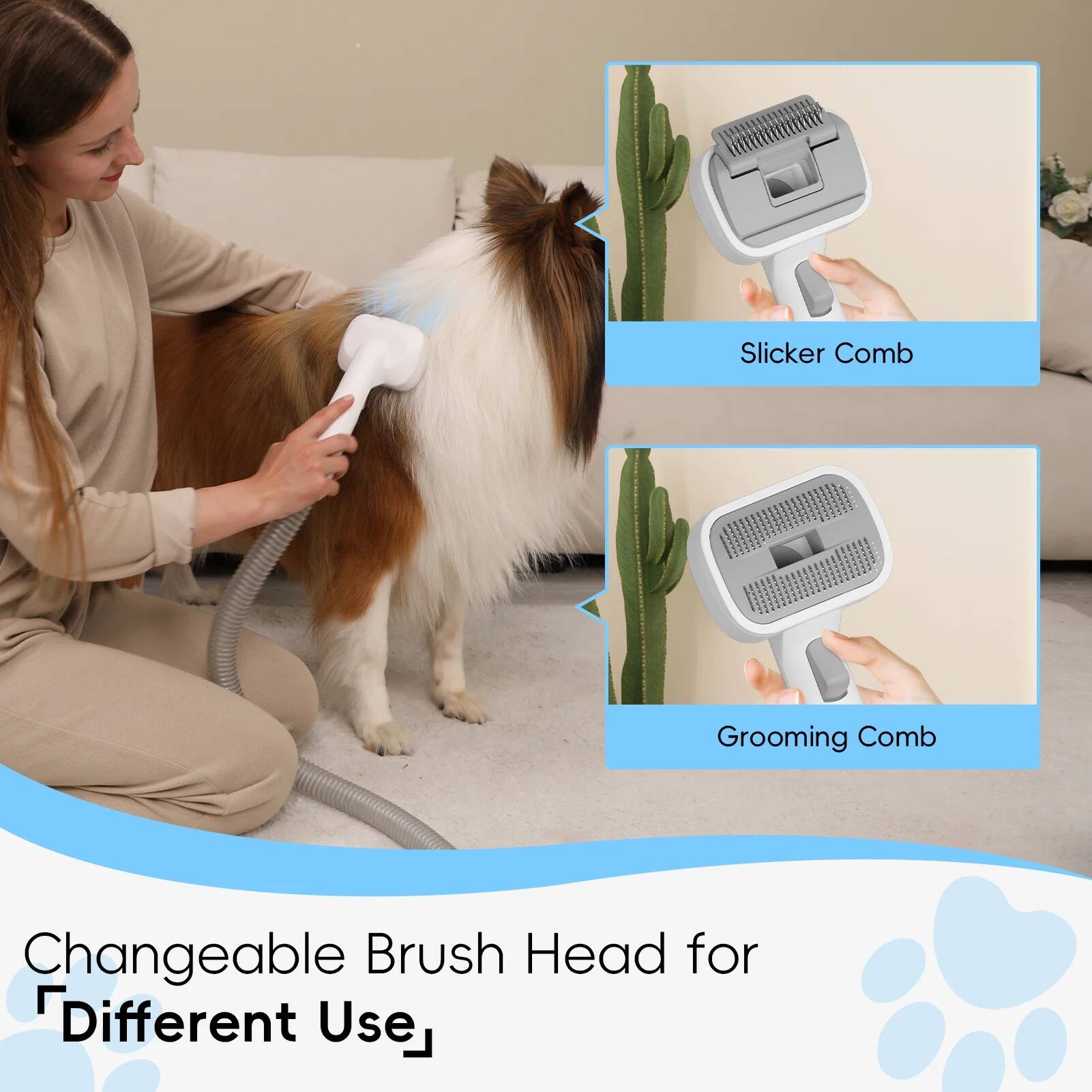 Changeable Brush Head for Different Use

Slicker Comb

Grooming Comb