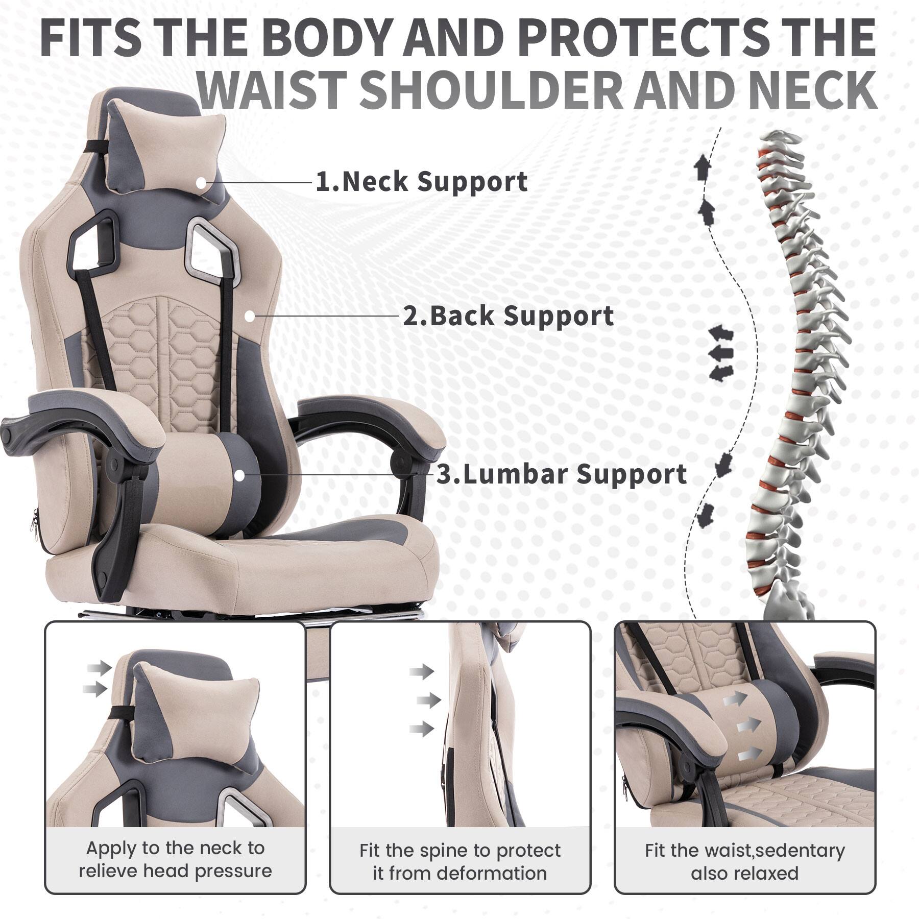 FITS THE BODY AND PROTECTS THE WAIST, SHOULDER AND NECK

1. Neck Support
2. Back Support
3. Lumbar Support

Apply to the neck to relieve head pressure

Fit the spine to protect it from deformation

Fit the waist, sedentary also relaxed
