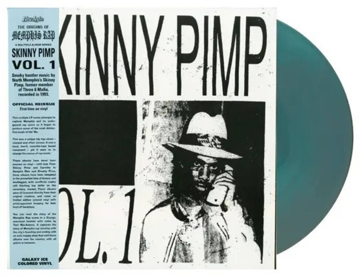 **The Origins of Skinny Pimp Vol. 1**

Smoky hustler music by North Memphis's Skinny Pimp, former member of Three 6 Mafia, recorded in 1993.

**Official Reissue**
First time on vinyl!

**Galaxy Ice Colored Vinyl**

---

**Skinny Pimp Vol. 1**

Smoky hustler music by North Memphis's Skinny Pimp, former member of Three 6 Mafia, recorded in 1993.

**Official Reissue**
First time on vinyl!

**Galaxy Ice Colored Vinyl**