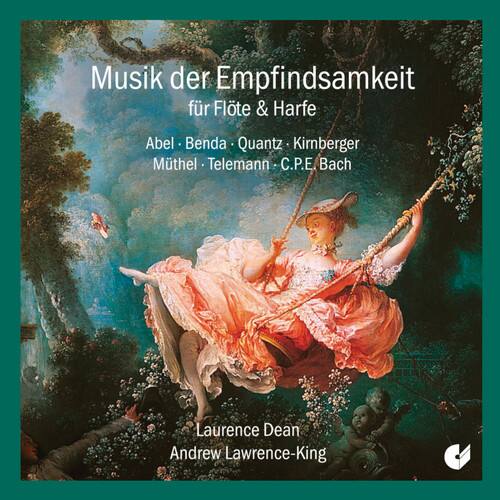 Musik der Empfindsamkeit  
für Flöte & Harfe  

Abel • Benda • Quantz • Kimnberger  
Müthel • Telemann • C.P.E. Bach  

Laurence Dean  
Andrew Lawrence-King