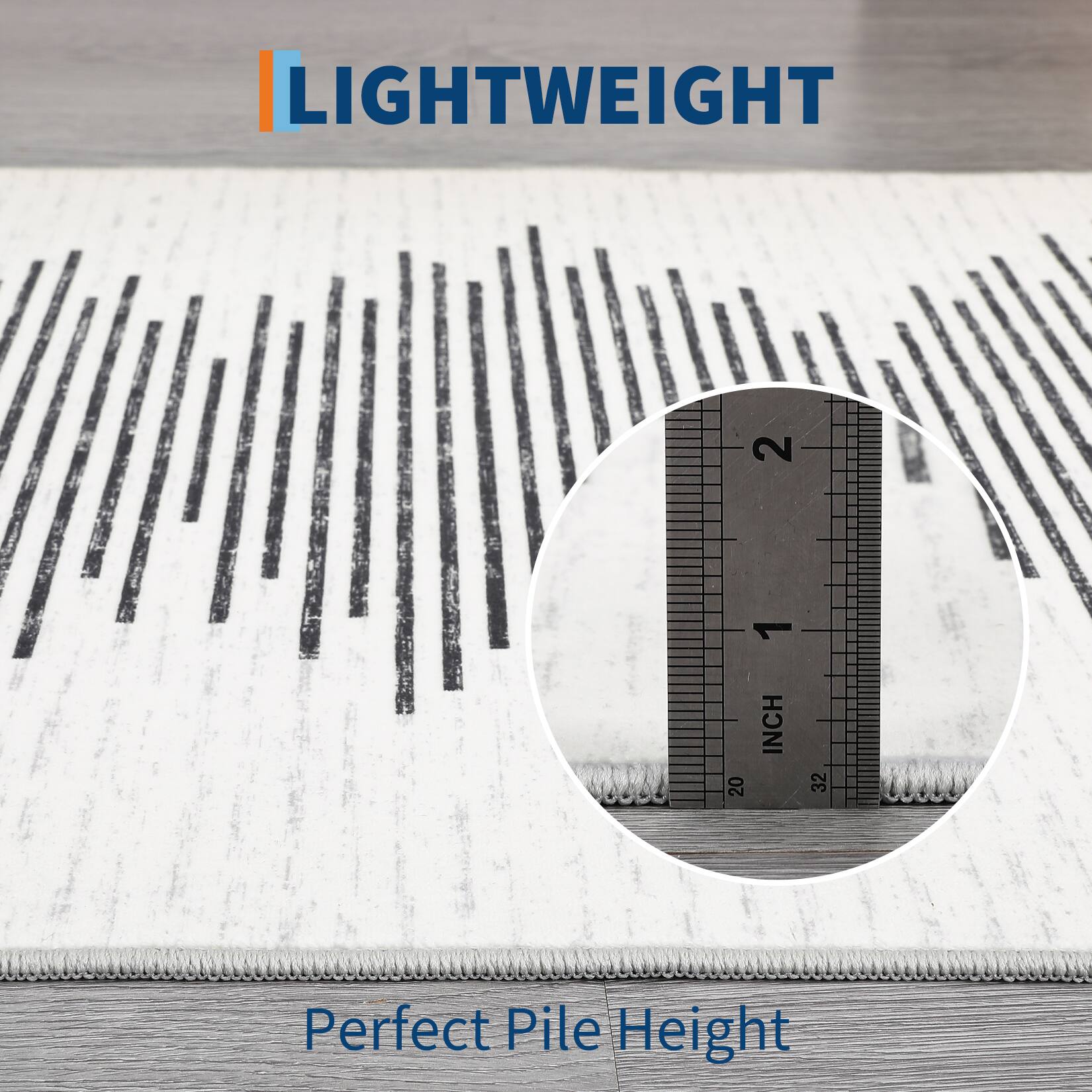 LIGHTWEIGHT  
Perfect Pile Height  
2 1/2 INCH