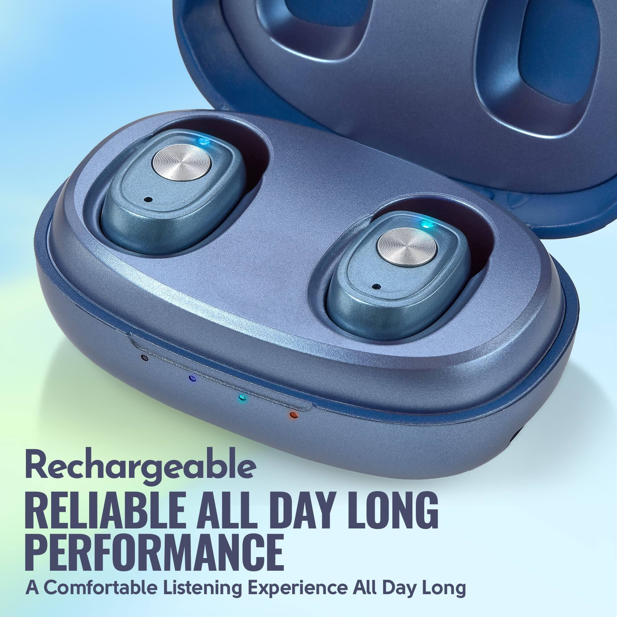 Rechargeable  
RELIABLE ALL DAY LONG PERFORMANCE  
A Comfortable Listening Experience All Day Long