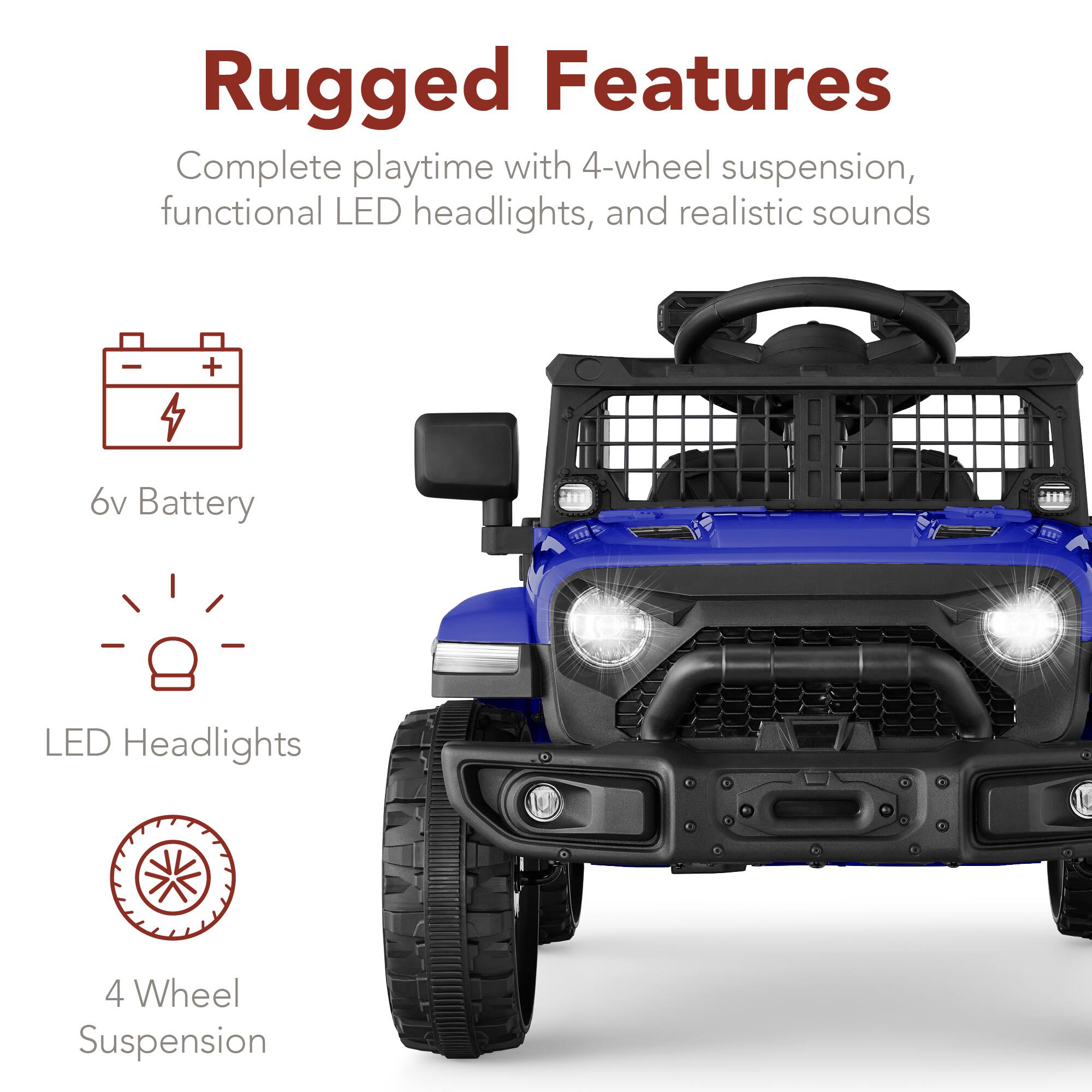 Rugged Features: Complete playtime with 4-wheel suspension, functional LED headlights, and realistic sounds.

- 6V Battery
- LED Headlights
- 4 Wheel Suspension