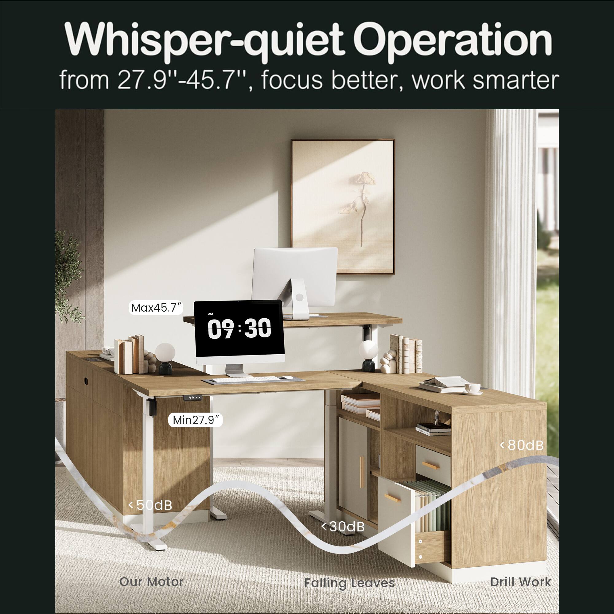 Whisper-quiet Operation from 27.9" - 45.7", focus better, work smarter

Max 45.7"  
Min 27.9"  
< 80dB  
< 50dB  
< 30dB  

Our Motor  
Falling Leaves  
Drill Work