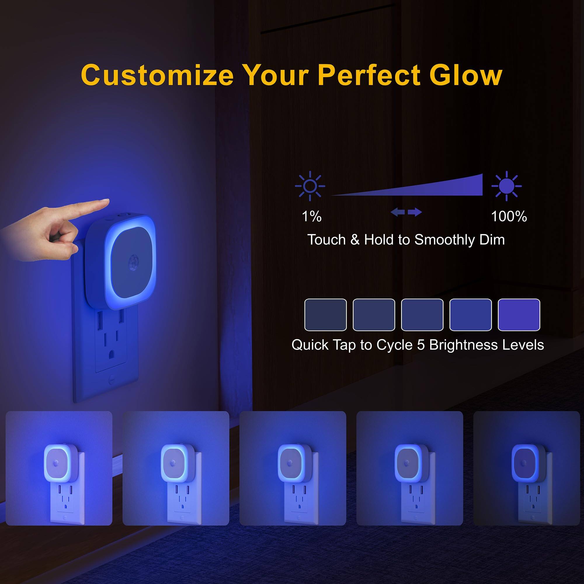 Customize Your Perfect Glow

1% 100%  
Touch & Hold to Smoothly Dim

Quick Tap to Cycle 5 Brightness Levels